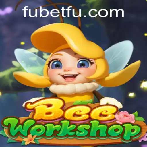 Exploring the Buzz of BeeWorkshop and the Intriguing World of Fubet