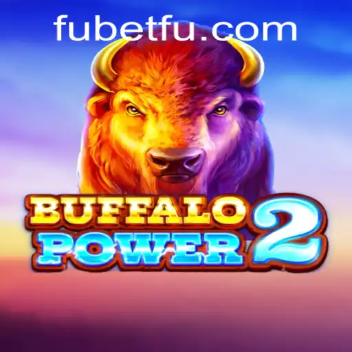 BuffaloPower2: The Exciting World of Fubet Gaming