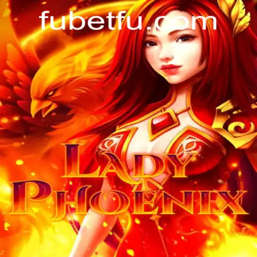 Discover the Mystical World of LadyPhoenix in the Thrilling Game of Fubet