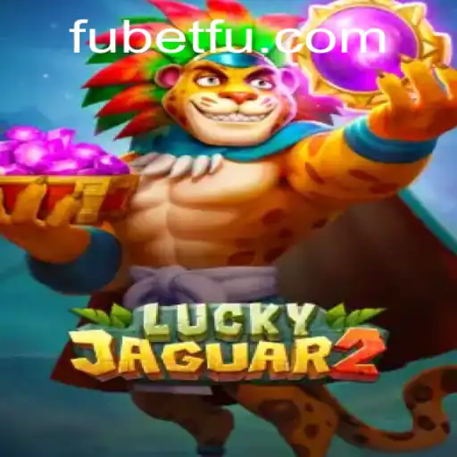 Exploring the Thrills of Luckyjaguar2 and the World of Fubet